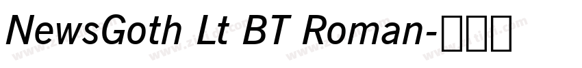 NewsGoth Lt BT Roman字体转换 NewsGoth Lt BT Roman字体转换